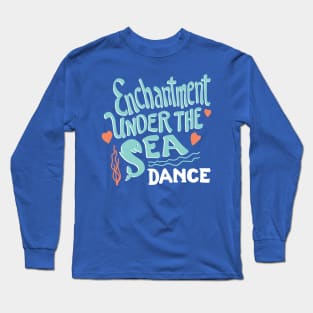 Enchantment Under the Sea Long Sleeve T-Shirt